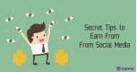 Secret Tips to Earn From Social Media