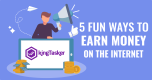 5 Fun Ways To Earn Money On The Internet