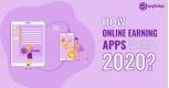 How Online Earning Apps Will Change The Scenario in 2020?