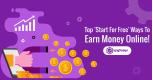 Top 'Start For Free' Ways To Earn Money Online!