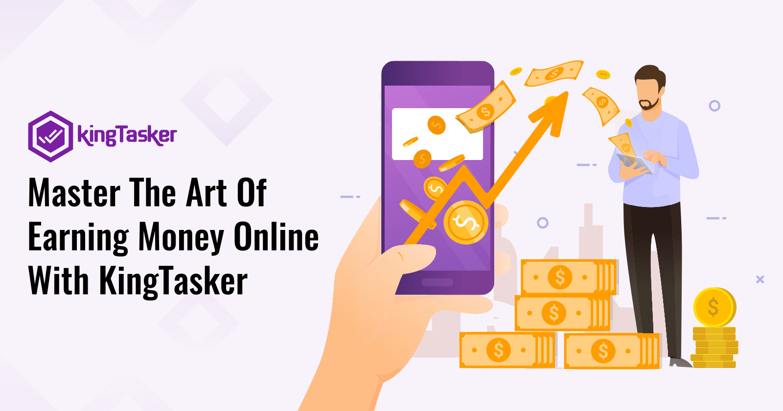 Master The Art Of Earning Money Online With KingTasker