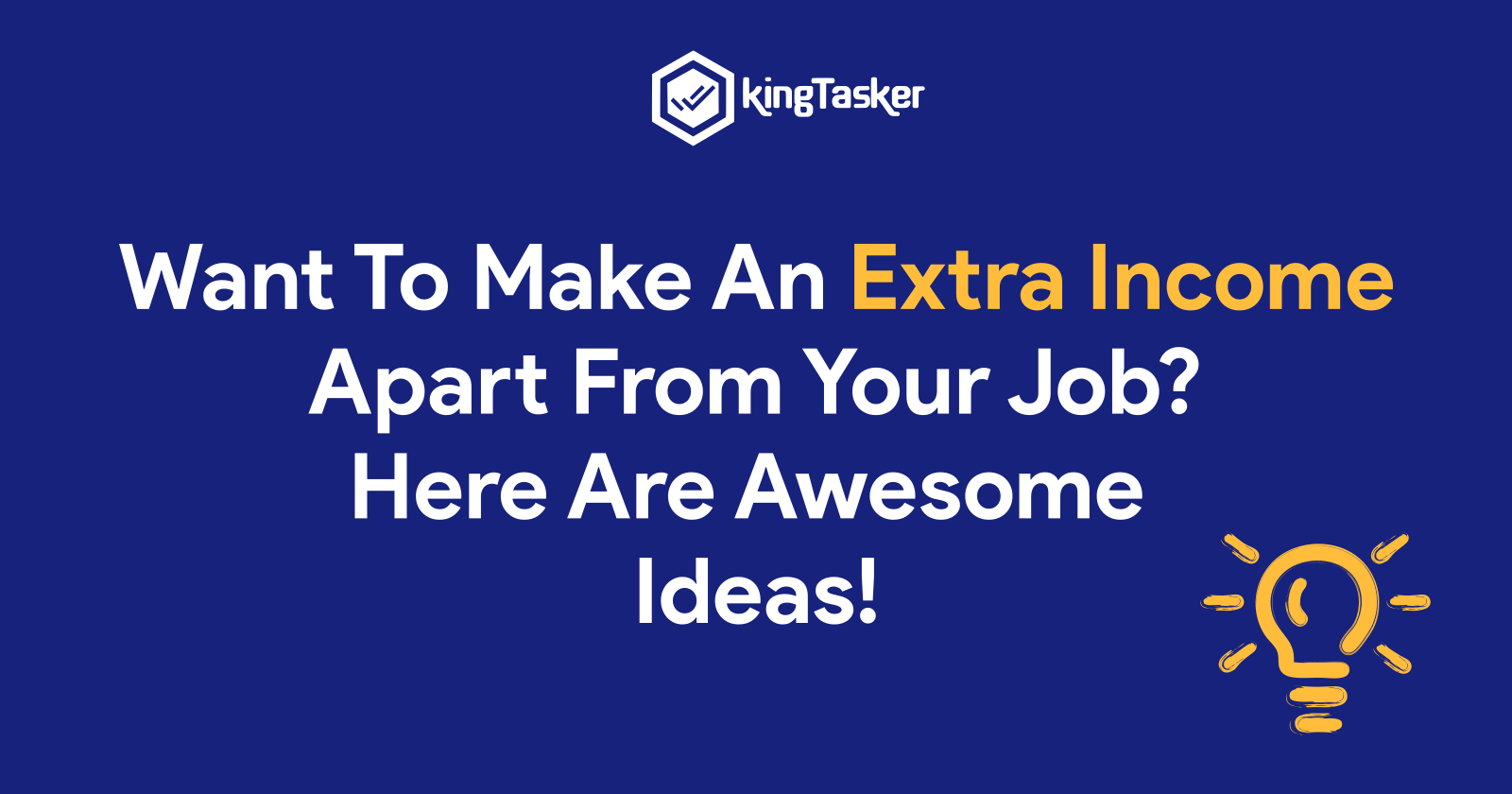 Want To Make An Extra Income Apart From Your Job? Here Are Awesome Ideas!