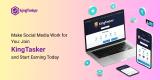 Make Social Media Work for You: Join KingTasker and Start Earning Today