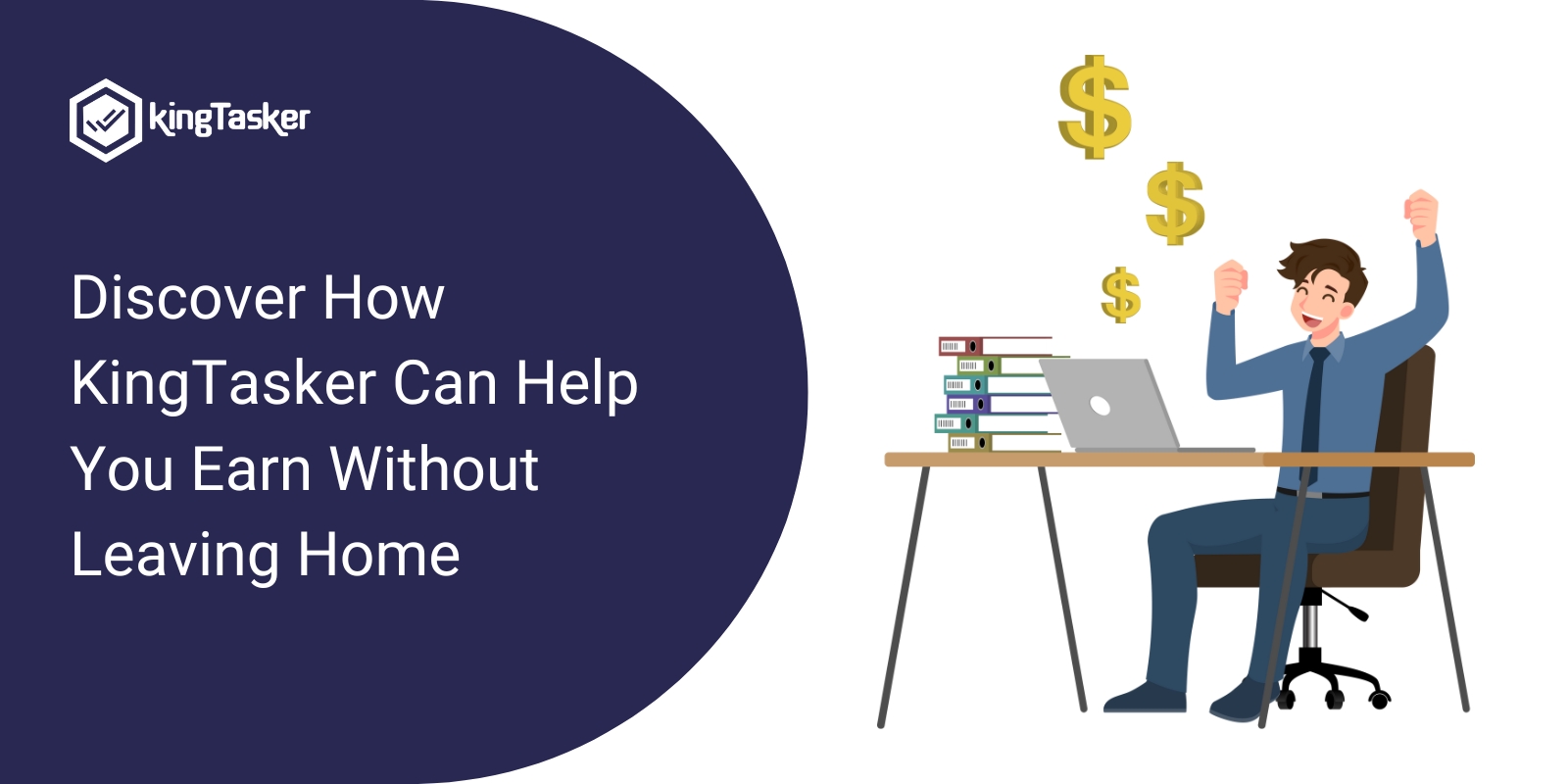 Discover How KingTasker Can Help You Earn Without Leaving Home